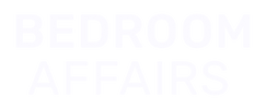 Bedroom Affairs®